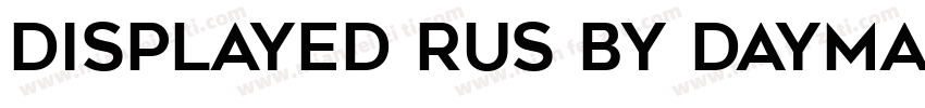 DISPLAYED RUS by Daymarius字体转换